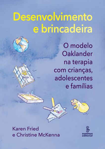 Desenvolvimento e Brincadeira: o Modelo Oaklander na Terapia com Criancas,