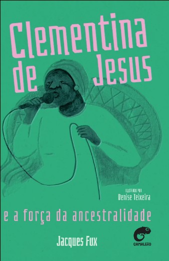 Clementina de Jesus e a Forca da Ancestralidade