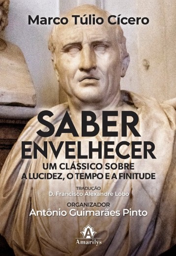 Saber Envelhecer: Um Classico da Filosofia sobre o Tempo e a Finitude
