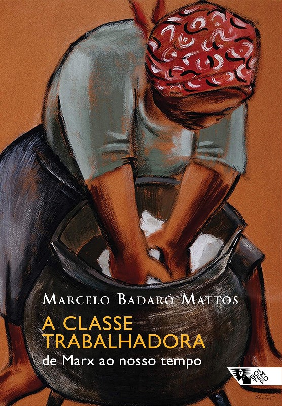 Classe Trabalhadora, A: de Marx ao Nosso Tempo