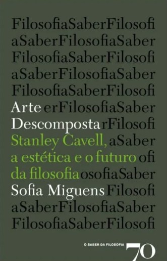 Arte Descomposta: Stanley Cavell, a Estetica e a Filosofia