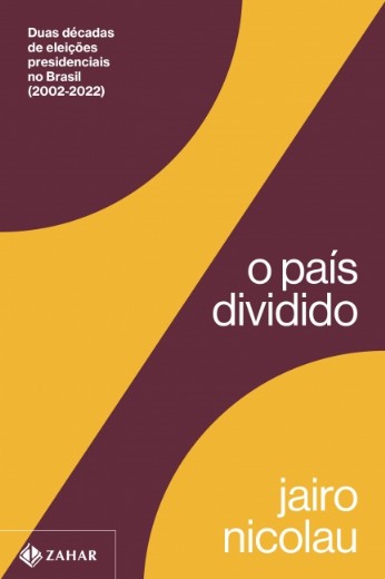Pais Dividido, O:duas Decadas de Eleicoes Presidenciais no Brasil (2002-202