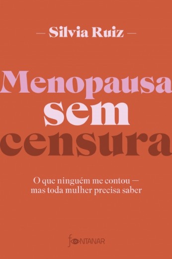 Menopausa sem Censura: o Que Ninguem me Contou
