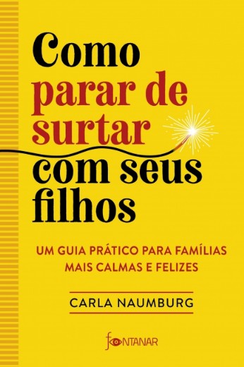 Como Parar de Surtar com Seus Filhos: Um Guia Pratico para Familias Mais ca