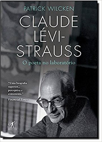 Claude Levi-strauss - o Poeta no Laboratorio