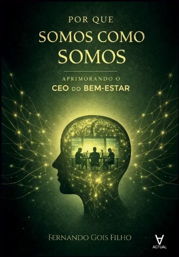 Por Que Somos Como Somos: Aprimorando o Ceo do Bem-estar