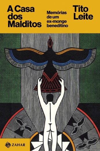 Casa dos Malditos, A: Memorias de Um Ex-monge Beneditino