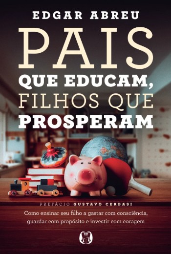 Pais Que Educam, Filhos Que Prosperam