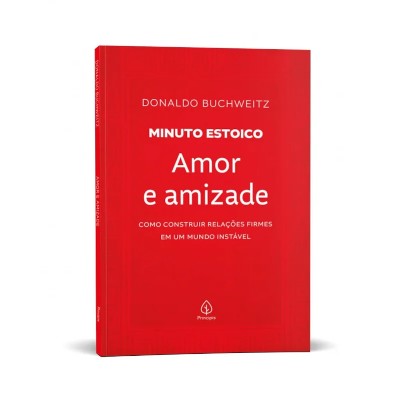 Amor e Amizade - Colecao Minuto Estoico