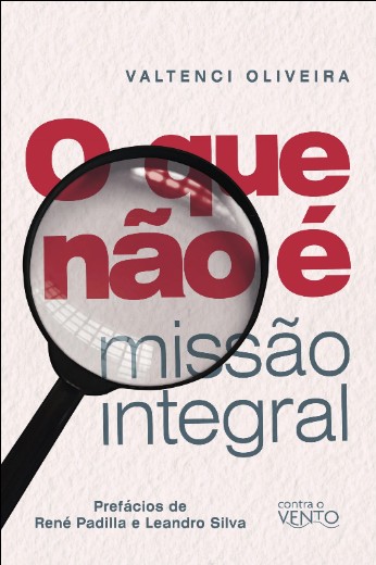 Que Nao e Missao Integral, O