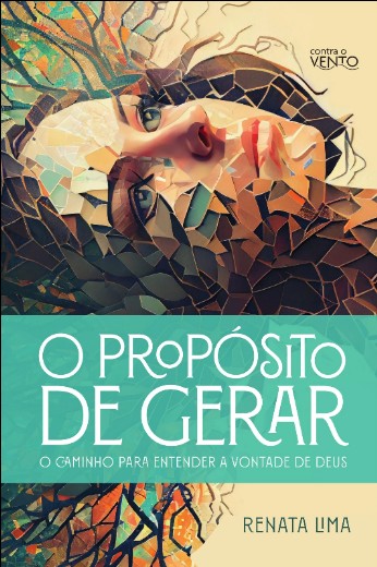 Proposito de Gerar, O: o Caminho para Entender a Vontade de Deus
