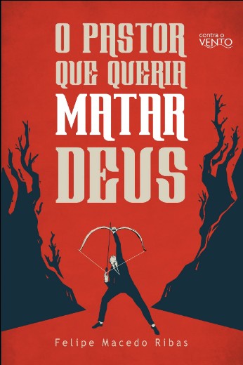 Pastor Que Queria Matar Deus, O