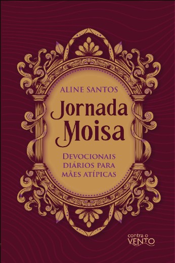 Jornada Moisa: Devocionais Diarios para Maes Atipicas