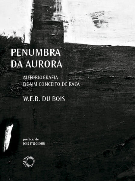 Penumbra da Aurora: Autobiografia de Um Conceito de Raca