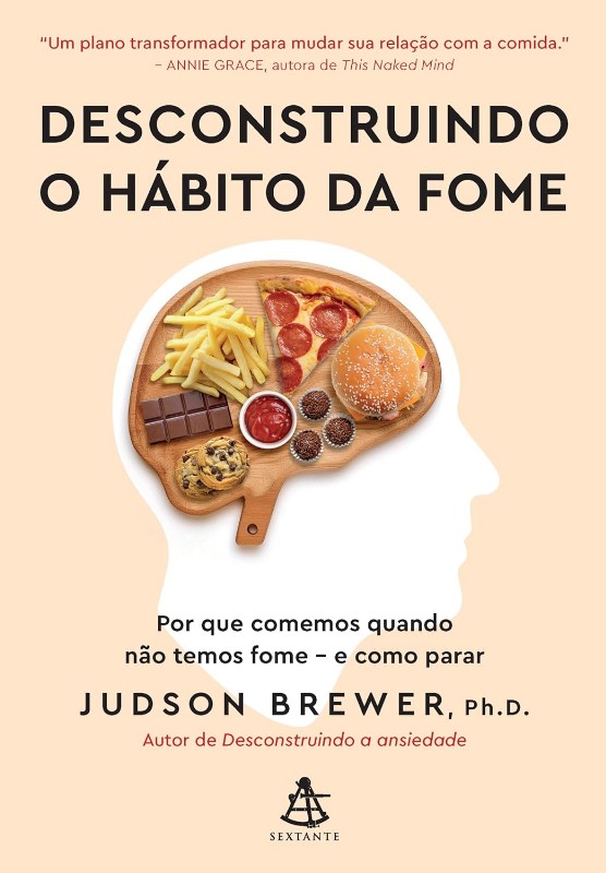 Desconstruindo o Habito da Fome