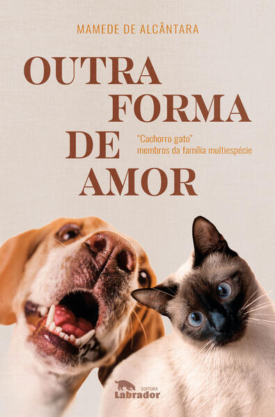 Outra Forma de Amor - Cachorro Gato Membros da Familia Multiespecie