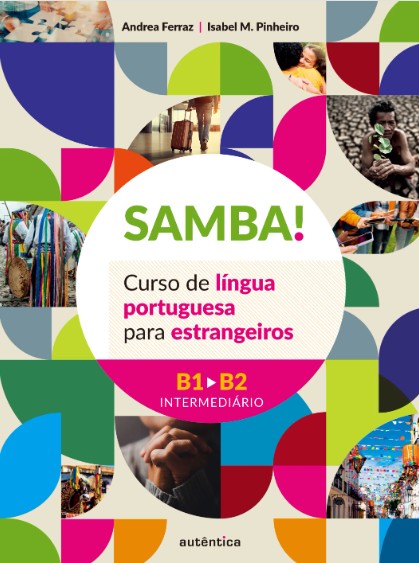 Samba! Vol. 2 (b1-b2 Intermediario) Curso de Lingua Portuguesa para Estrang