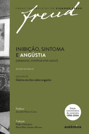 Freud - Inibicao, Sintoma e Angustia [hemmung, Symptom Und Angst] Edicao co