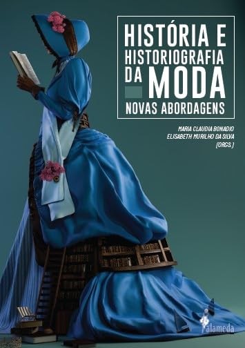 Historia e Historiografia da Moda: Novas Abordagens