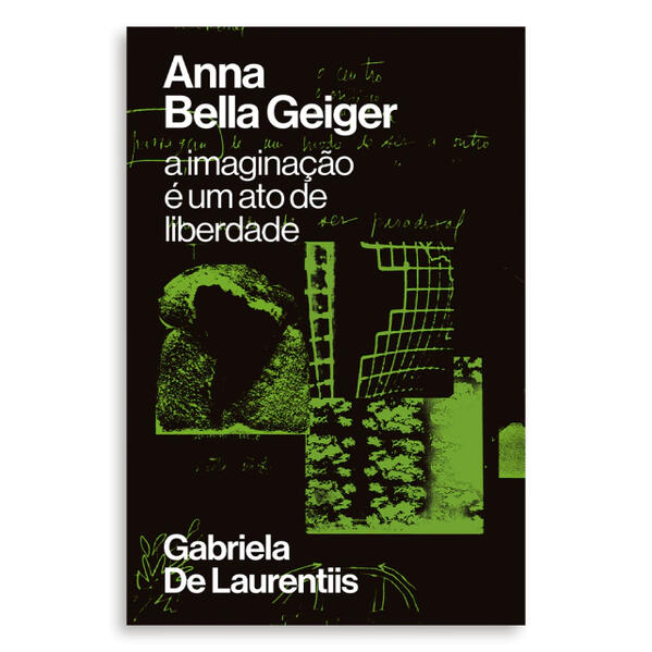 Livro Anna Bella Geiger a Imaginacao e Um Ato de
