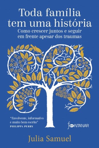 Toda Familia Tem Uma Historia: Como Crescer Juntos e Seguir em Frente Apesa