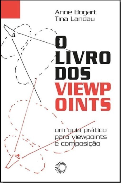 Livro dos Viewpoints, o - Um Guia Pratico para Viewpoints e Composicao