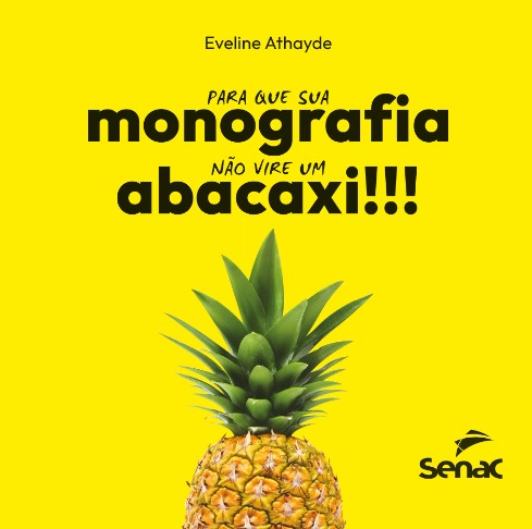 Para Que Sua Monografia Nao Vire Um Abacaxi: Nao Vire Um Abacaxi!!!