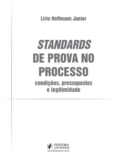 Standards de Prova no Processo: Condicoes, Pressupostos e Legitimidade (202