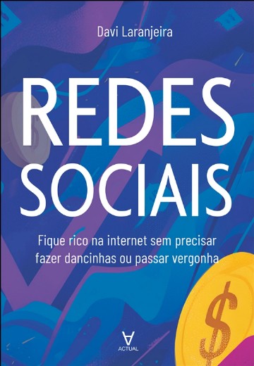 Redes Sociais: Fique Rico na Internet sem Precisar Fazer Dancinha Ou Passar