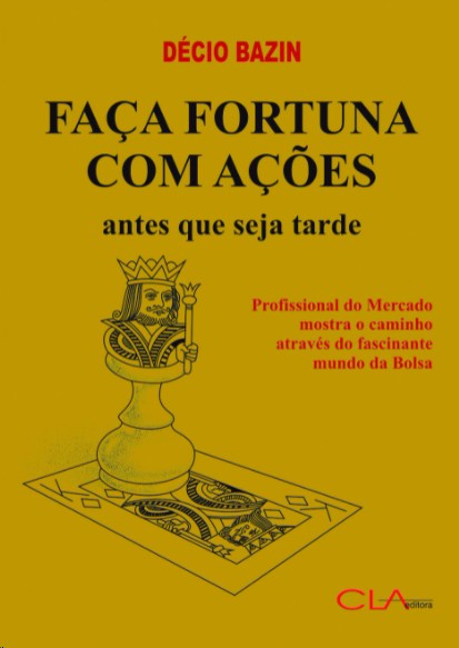 Faca Fortuna com Acoes: Antes Que Seja Tarde