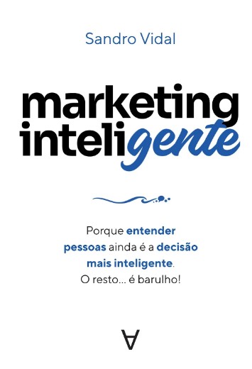 Marketing Inteligente: Porque Entender Pessoas Ainda e a Decisao Mais Intel