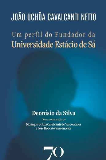 Joao Uchoa Cavalcanti Netto: Um Perfil do Fundador da Universidade Estacio