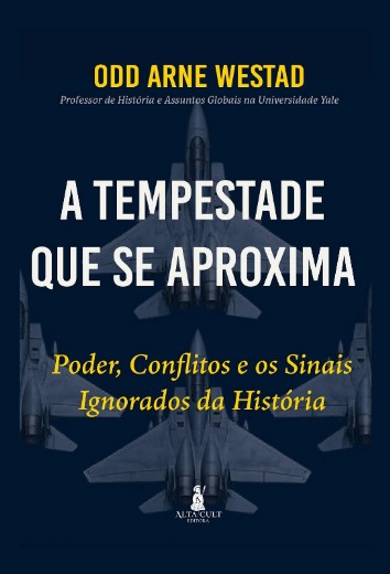 Tempestade Que se Aproxima, A: Poder, Conflitos e os Sinais Ignorados da