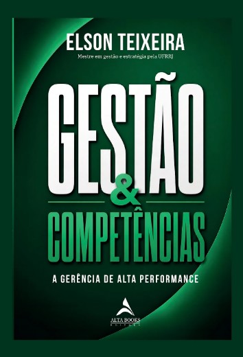 Gestao & Competencias: a Gerencia de Alta Performance